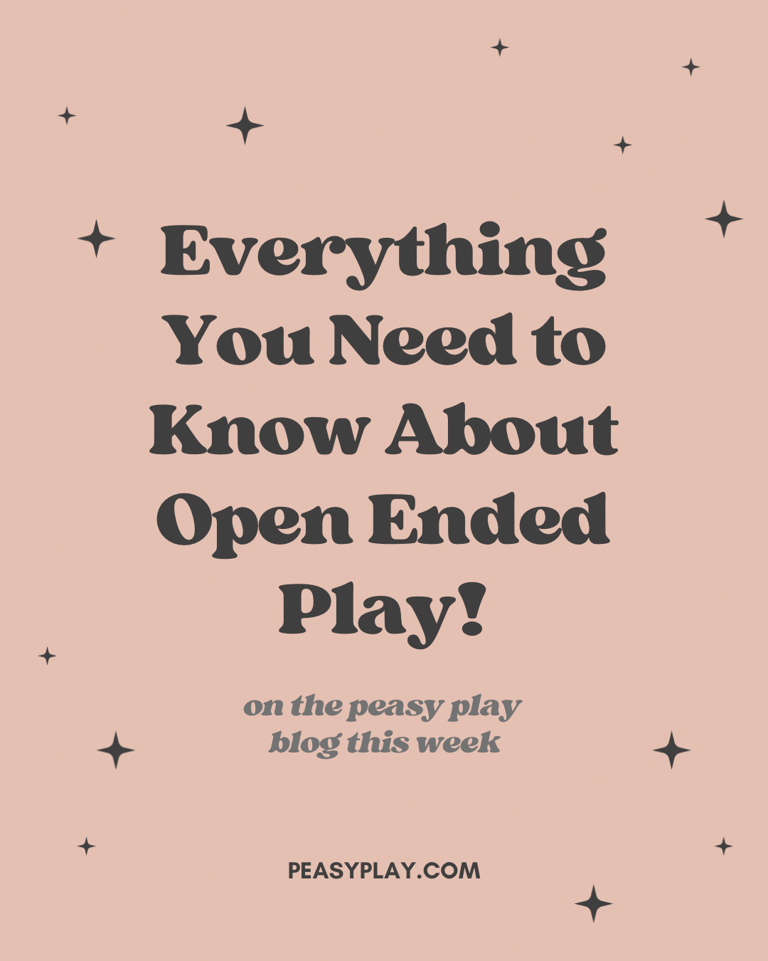 Text image - 'Everything you need to know about open ended play' which is the blog title. 